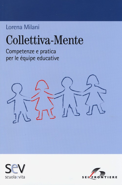 Collettiva-mente. Competenze e pratica per le équipe educative