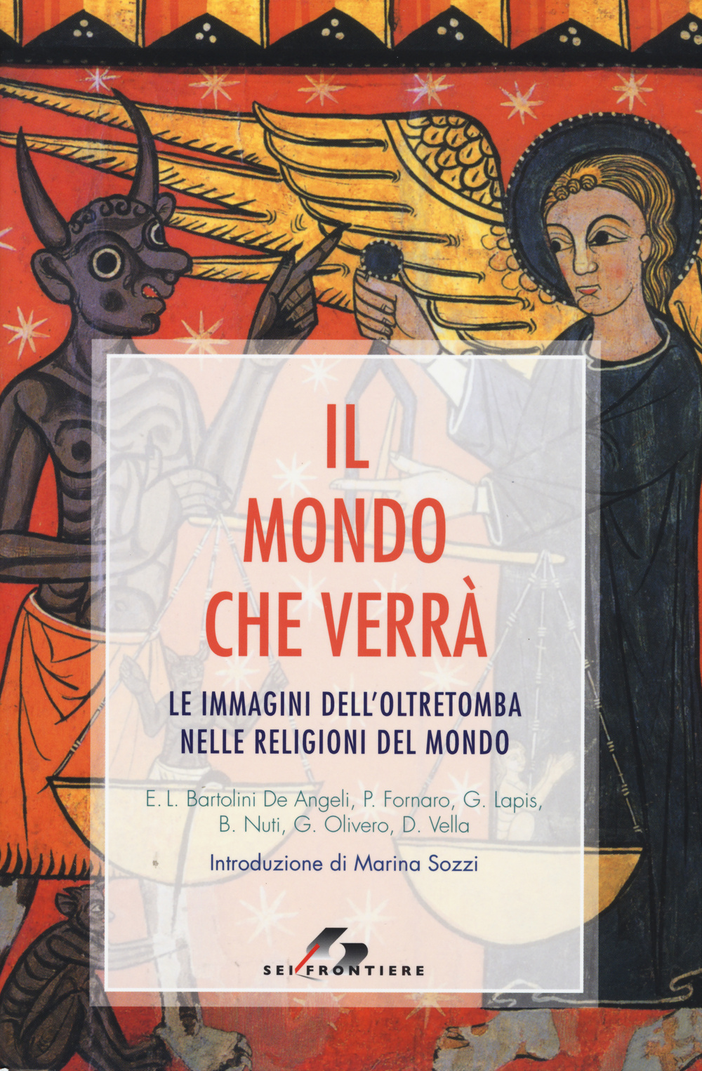 Il mondo che verrà. Le immagini dell'oltretomba nelle religioni del mondo