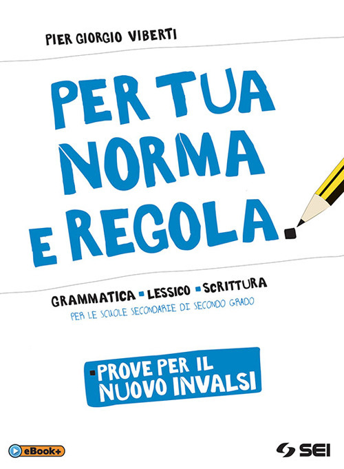 Per tua norma e regola. Prove per il nuovo INVALSI. Computer based test (CBT). Per le Scuole superiori. Con ebook. Con espansione online