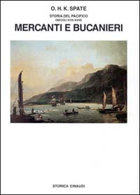 Storia del Pacifico. Vol. 2: Mercanti e bucanieri (Sec. XVII-XVIII)