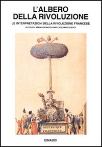 L'albero della Rivoluzione. Le interpretazioni della Rivoluzione francese