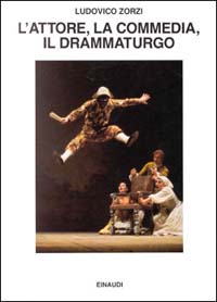 L'attore, la commedia, il drammaturgo