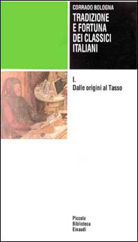 Tradizione e fortuna dei classici italiani. Vol. 1: Dalle origini al Tasso