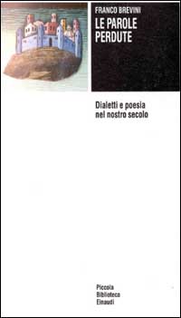 Le parole perdute. Dialetti e poesia nel nostro secolo