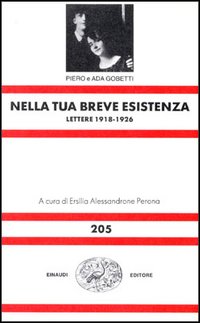 Nella tua breve esistenza. Lettere 1918-1926