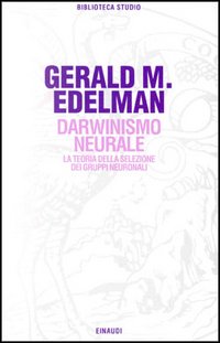 Darwinismo neurale. La teoria della selezione dei gruppi neuronali