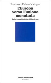 L'Europa verso l'unione monetaria. Dallo Sme al trattato di Maastricht