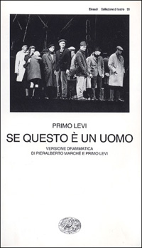 Se questo è un uomo. Versione drammatica di Pieralberto Marché e Primo Levi