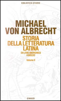 Storia della letteratura latina. Vol. 2: Letteratura dell'Età augustea e della prima età imperiale