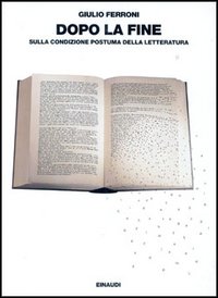 Dopo la fine. Sulla condizione postuma della letteratura