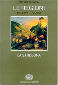 Storia d'Italia. Le regioni. Vol. 14: La Sardegna