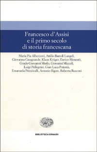 Francesco d'Assisi e il primo secolo di storia francescana