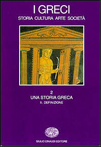 I greci. Storia, cultura, arte, società. Vol. 2/2: Una storia greca. Definizione