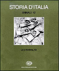 Storia d'Italia. Annali. Vol. 12: La criminalità