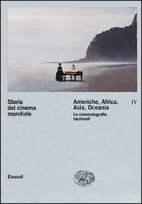 Storia del cinema mondiale. Vol. 4: Americhe, Africa, Asia, Oceania. Le cinematografie nazionali