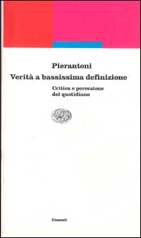 Verità a bassissima definizione. Critica e percezione del quotidiano