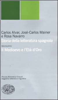 Storia della letteratura spagnola. Vol. 1: Il Medioevo e l'età d'oro