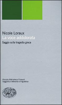 La voce addolorata. Saggio sulla tragedia greca