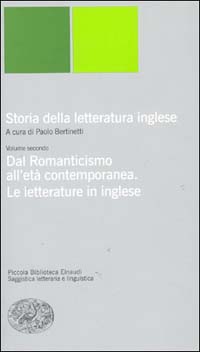 Storia della letteratura inglese. Vol. 2: Dal Romanticismo all'Età contemporanea. La letteratura inglese