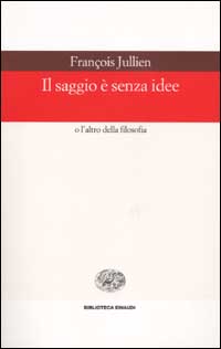 Il saggio è senza idee o l'altro della filosofia