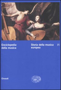 Enciclopedia della musica. Vol. 4: Storia della musica europea