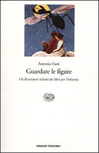 Guardare le figure. Gli illustratori italiani dei libri per l'infanzia