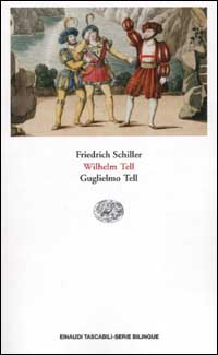 Guglielmo Tell-Wilhelm Tell. Testo originale a fronte