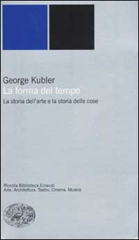 La forma del tempo. La storia dell'arte e la storia delle cose