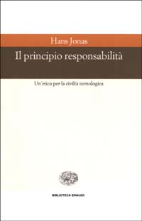 Il principio responsabilità. Un'etica per la civiltà tecnologica
