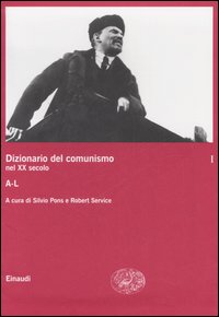 Dizionario del comunismo nel XX secolo. Vol. 1: A-L