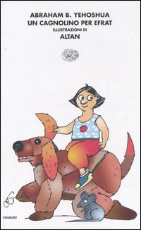 Un cagnolino per Efrat-Il topolino di Tamar e Gaia. Ediz. illustrata