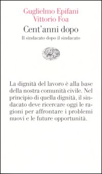 Cent'anni dopo. Il sindacato dopo il sindacato