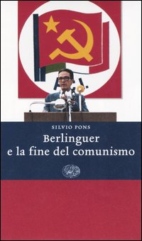 Berlinguer e la fine del comunismo