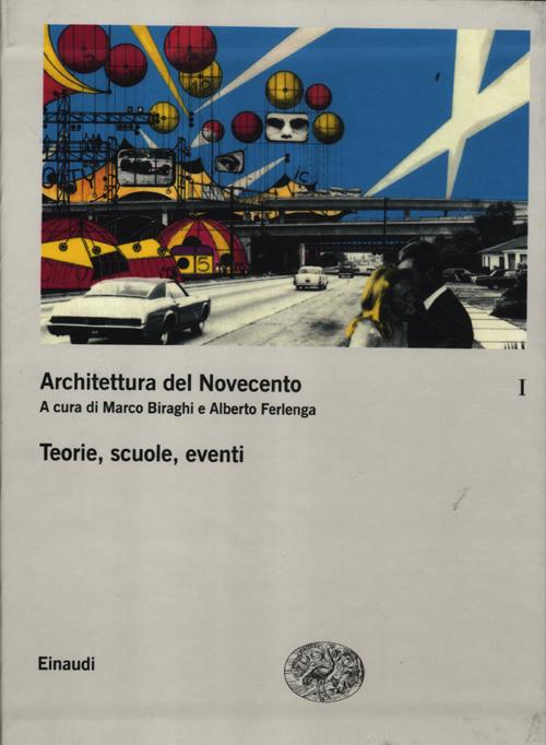 Architettura del Novecento. Vol. 1: Teorie, scuole, eventi