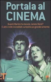 Portala al cinema. Quanti martini ha bevuto James Bond? E altre mille incredibili curiosità sul grande schermo