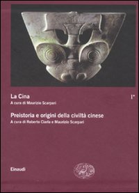 La Cina. Vol. 1: Preistoria e origini della civiltà cinese