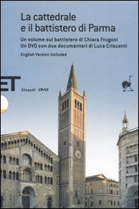 La cattedrale e il battistero di Parma. Guida a una lettura iconografica. Ediz. italiana e inglese. Con DVD
