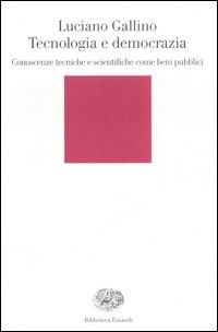 Tecnologia e democrazia. Conoscenze tecniche e scientifiche come beni pubblici