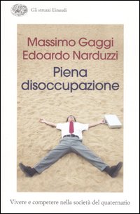 Piena disoccupazione. Vivere e competere nella società del quaternario