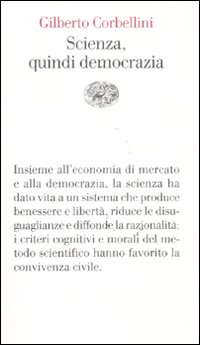 Scienza, quindi democrazia