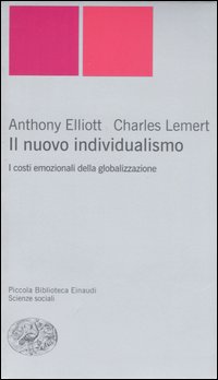 Il nuovo individualismo. I costi emozionali della globalizzazione