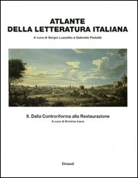 Atlante della letteratura italiana. Vol. 2: Dalla Controriforma alla Restaurazione