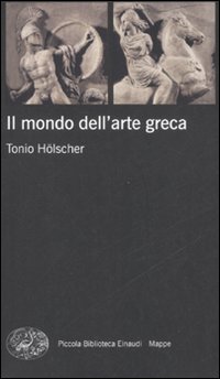 Il mondo dell'arte greca. Ediz. illustrata