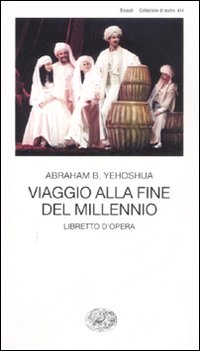 Viaggio alla fine del millennio. Libretto d'opera