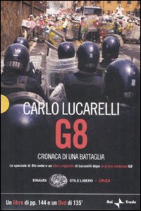 G8. Cronaca di una battaglia. Con DVD