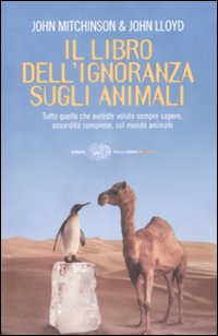 Il libro dell'ignoranza sugli animali. Ediz. illustrata