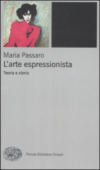 L'arte espressionista. Teoria e storia