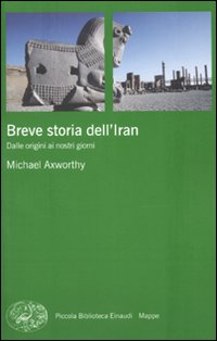 Breve storia dell'Iran. Dalle origini ai nostri giorni