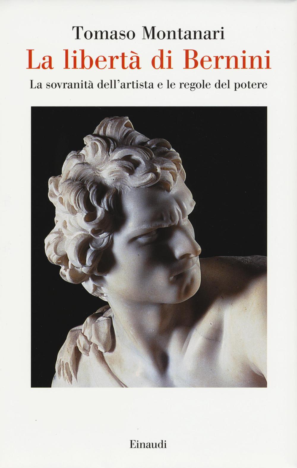 La libertà di Bernini. La sovranità dell'artista e le regole del potere