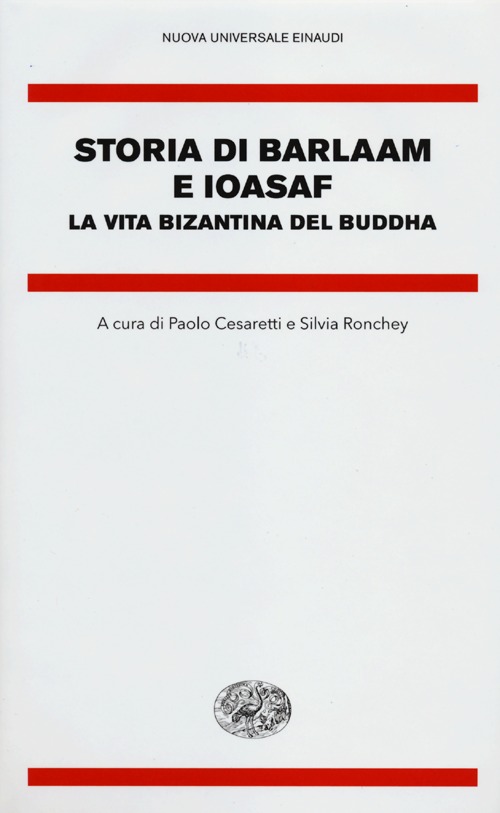 Storia di Barlaam e Ioasaf. La vita bizantina del Buddha